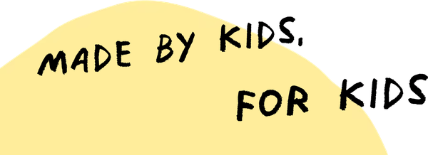 Made by kids, for kids