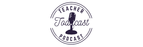 Toddcast Teacher Podcast