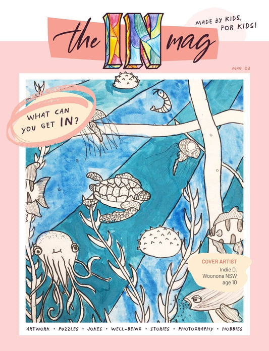 theINmag Issue 3 - a magazine for creative children, filled with artwork, stories and ideas by Australian kids.